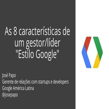 As 8 características de um gestor e líder no "Estilo Google"