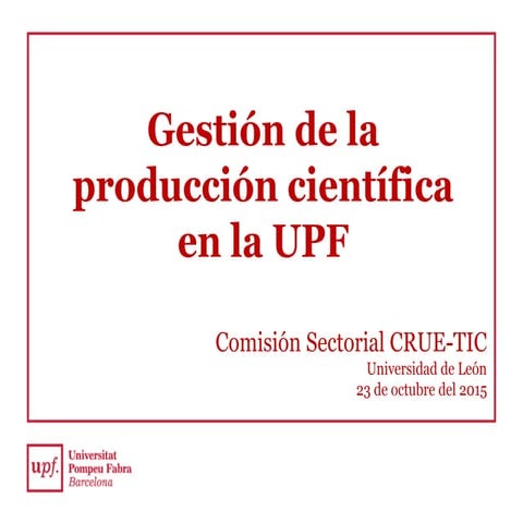 Gestión de la producción científica en la UPF