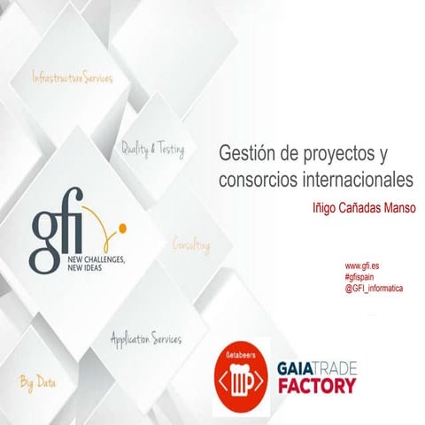Gestión de proyectos y consorcios internacionales - Iñigo Cañadas (GFI)