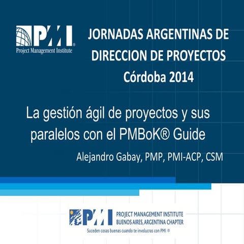 La gestion agil y de proyectos y sus paralelos con PMBok.Jornadas Cordoba Sep...