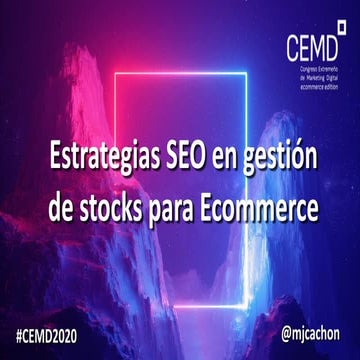 Estrategias SEO en Gestion de Stocks para Ecommerce  #CEMD2020