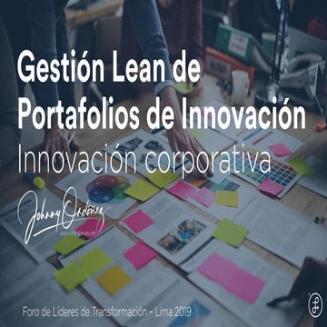 Gestión Lean de Portafolios de Innovación - Foro Líderes de Transformación (L...