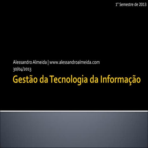 Gestão da Tecnologia da Informação (30/04/2013)