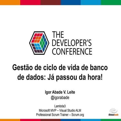 Gestão de ciclo de vida de Banco de Dados: Já passou da hora! (TDC POA 2016)
