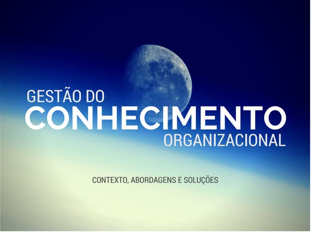 Gestão do Conhecimento Organizacion...