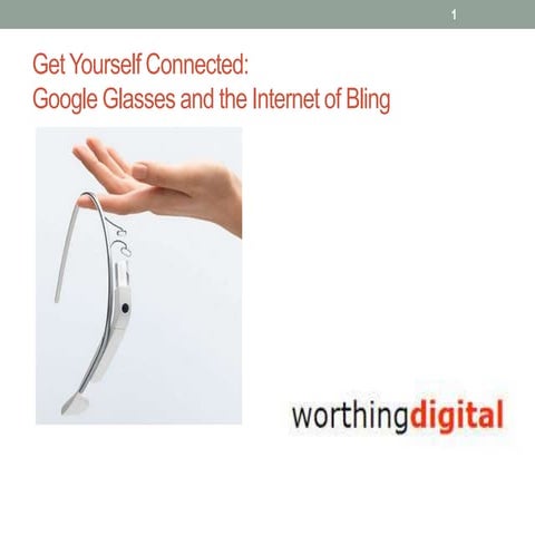 Get yourself connected: Google Glass and the Internet of Bling