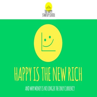 Happy is the new rich