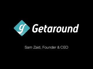 GROW2012 - Embracing the Sharing Economy - Sam Zaid, Getaround