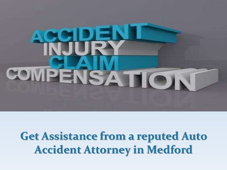 Get assistance from a reputed auto accident attorney in medford
