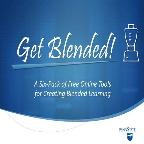 Get Blended! A Six-Pack of Free Online Tools for Creating Blended Learning
