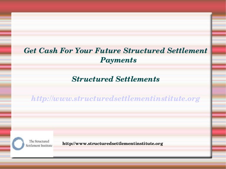 Get cash for your future structured settlement payments
