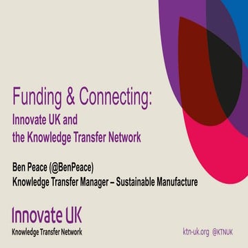 Funding and connecting: Innovate UK and the Knowledge Transfer Network ...