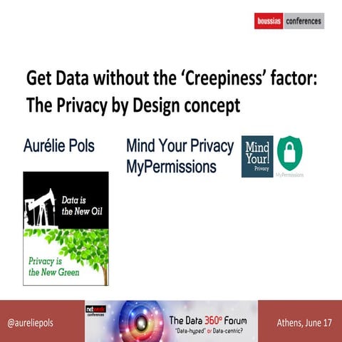 Get data without the creepiness factor, the privacy by design concept