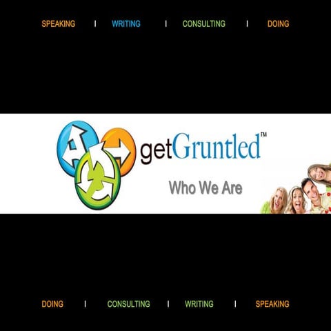 getGruntled-What We Do-VSlideshare2009
