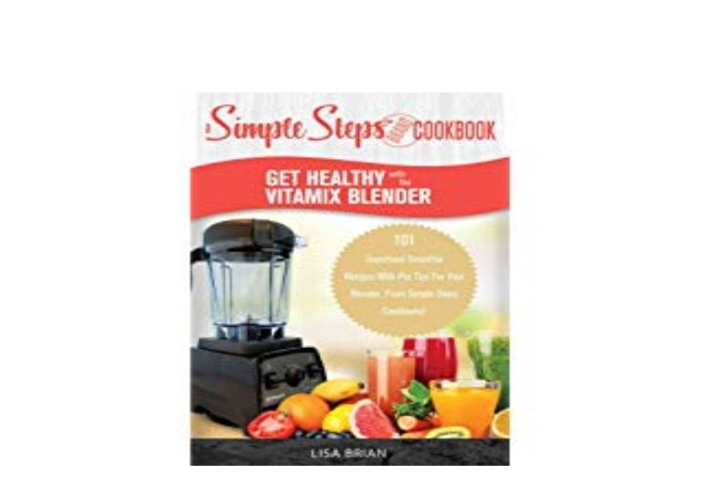 Library F R E Get Healthy With The Vitamix Blender A Simple Steps 