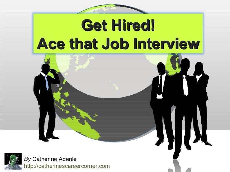 Get Hired Ace That Job Interview