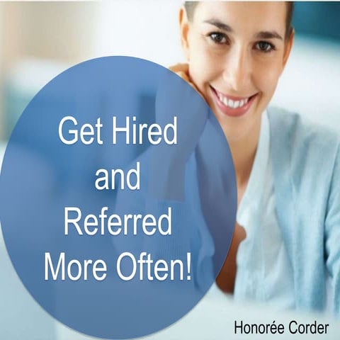 Get Hired and Referred More Often!