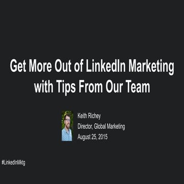Live Webinar: Get More Out of LinkedIn Marketing with Tips From Our Team