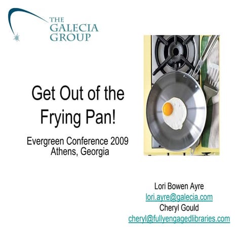 Get Out Of The Frying Pan