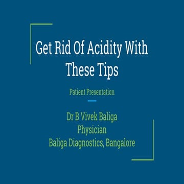 Stomach Bloating And Acidity - Tips To Rid Yourself Of It - Dr Vivek Baliga Presentation For Patients