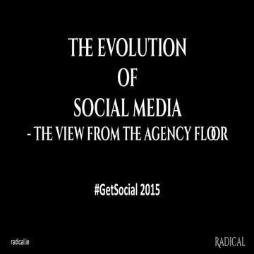 The Evolution of Social Media - #GetSocial2015