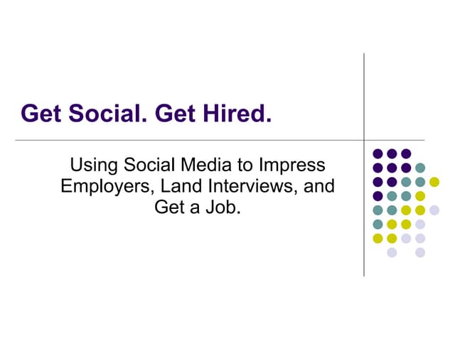 Get Social. Get Hired.