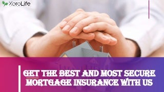 Get the Best and Most Secure Mortgage Insurance with us