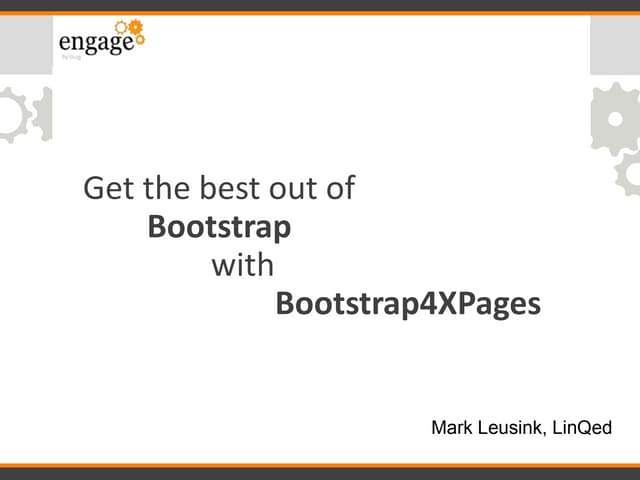 Get the best out of Bootstrap with Bootstrap4XPages - Engage 2014