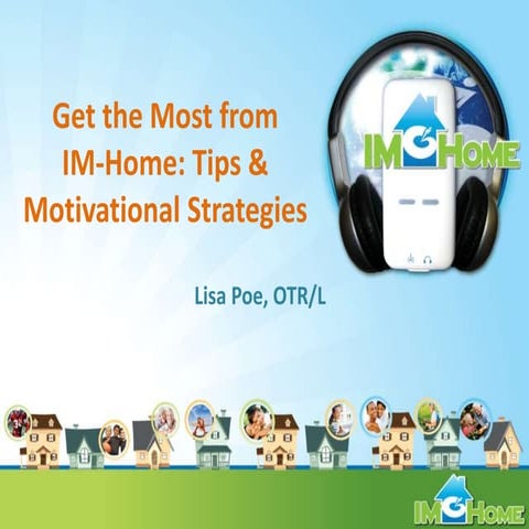 Get the Most from IM-Home