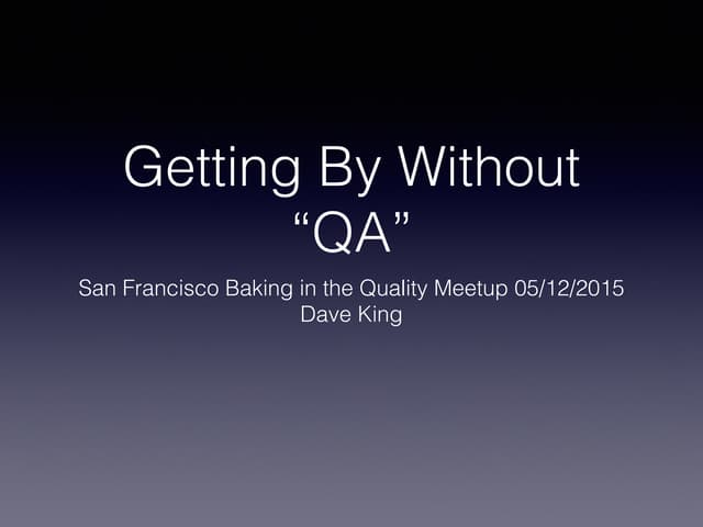 Getting By Without "QA"