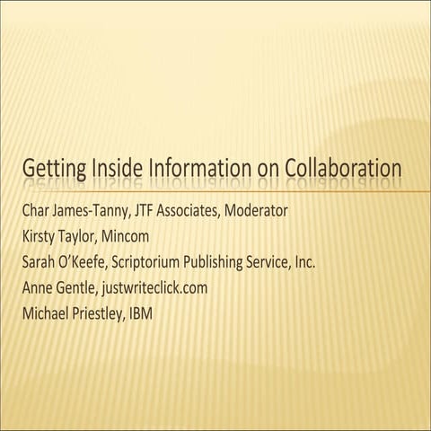Getting Inside Information on Collaboration