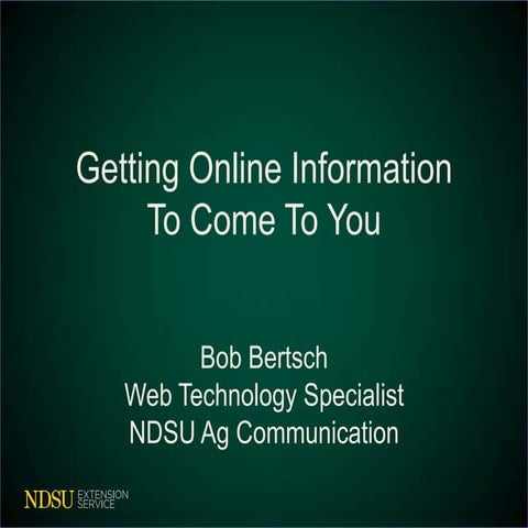 Getting online-information-to-come-to-you