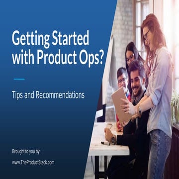 Getting Started with Product Ops