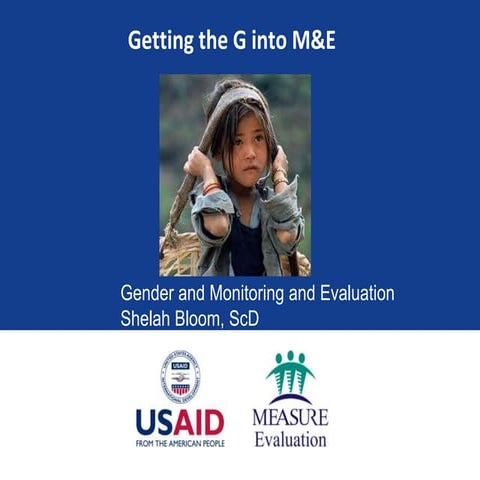 Getting the G into M&E: Gender and Monitoring and Evaluation