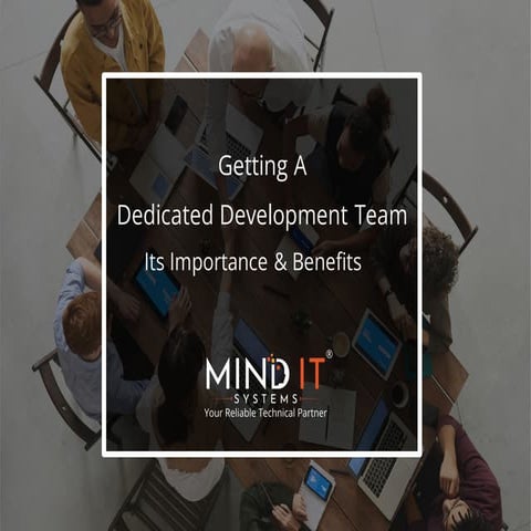 Getting a Dedicated Development Team - Its Importance and Benefits