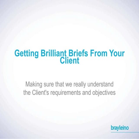 Getting brilliant briefs from your client