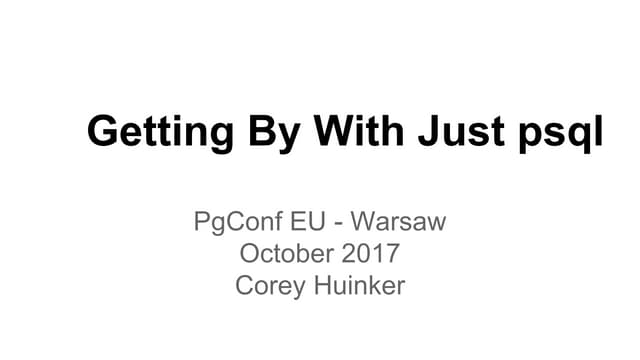 Getting by with just psql