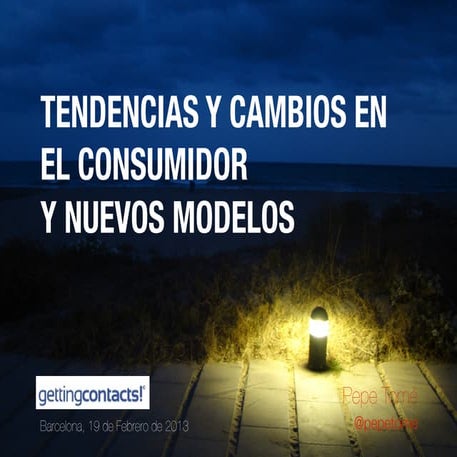 Tendencias, Cambios y Nuevos Modelos de Negocio - 180213 - Gettingcontacts   