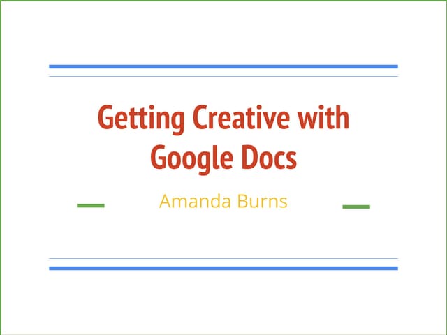 Getting creative with Google Docs