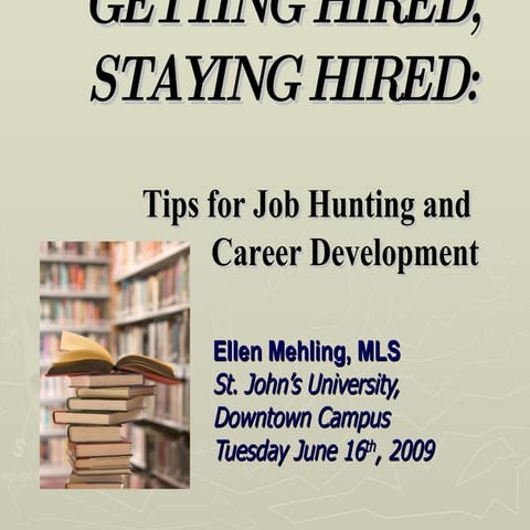 Getting Hired Staying Hired (For Metro At St1 Johns Univ Downtown Campus 6 16...