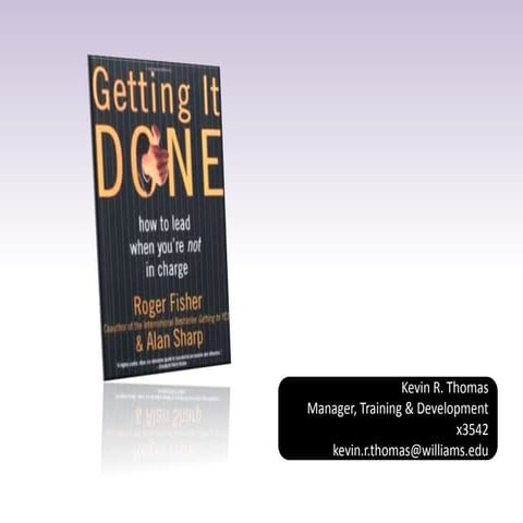 Getting it done: How to Lead When You're Not in Charge