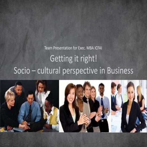 Getting It Right! – Impact of Socio – Cultural issues on Business