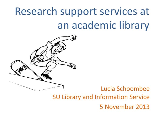 Research support services at an academic library, presented at UFS 27-11-2013