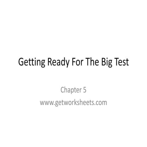 Getting ready for the big test chapter 5