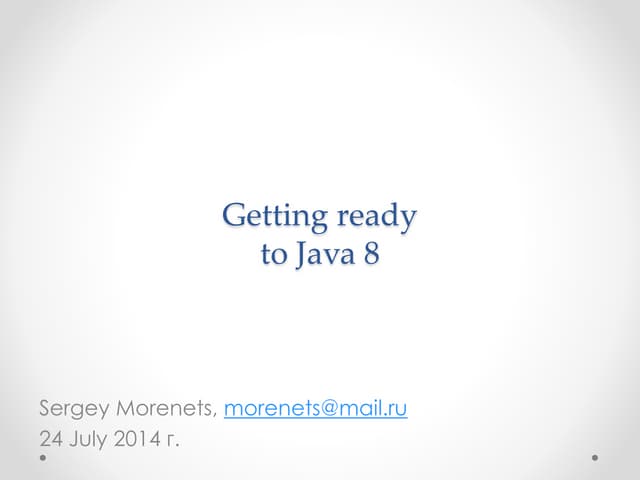 Getting ready to java 8