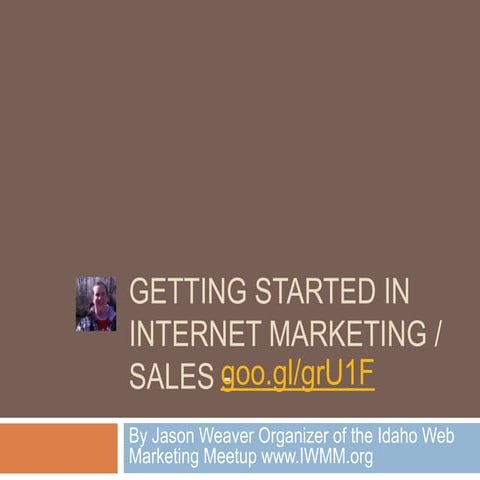 21 DIY to Local Internet Marketing By Jason Weaver Organizer of IWMM