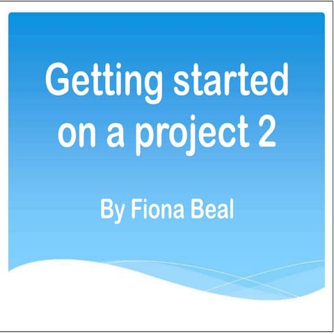 Getting started on a project (part2) | PPTX