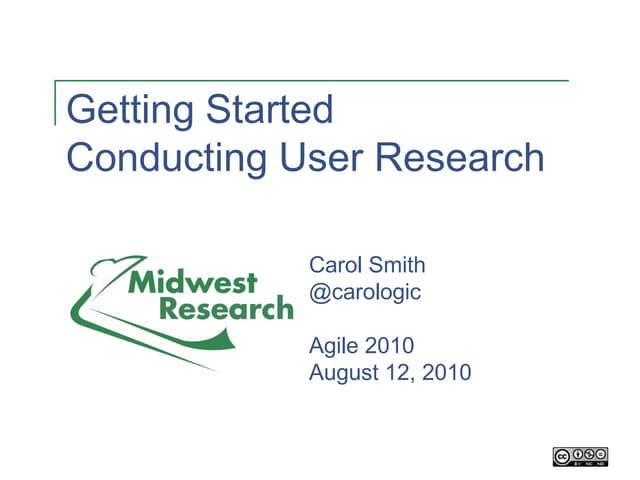 Getting Started With User Research, Presented at Agile2010
