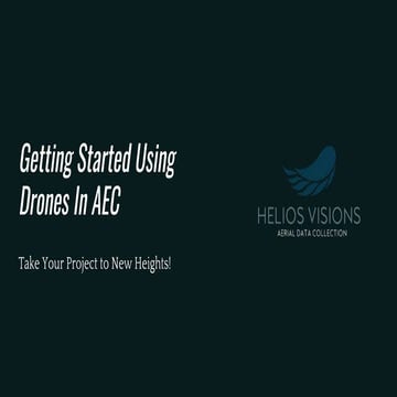Getting Started Using Drones in Architecture, Engineering, and Construction (...