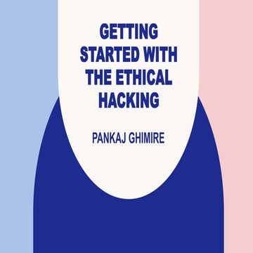 GETTING STARTED WITH THE ETHICAL HACKING.pptx